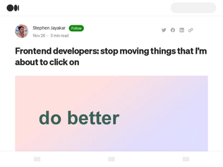 Preview of 'Front end developers: stop moving things that I’m about to click on'